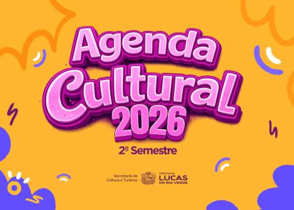 Prefeitura de Lucas do Rio Verde divulga agenda cultural do segundo semestre de 2026