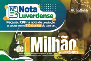 Sorteio: Nota Luverdense distribuirá R$60 mil no aniversário de Lucas do Rio Verde