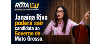 Janaína Riva poderá sair candidata ao Governo de Mato Grosso.