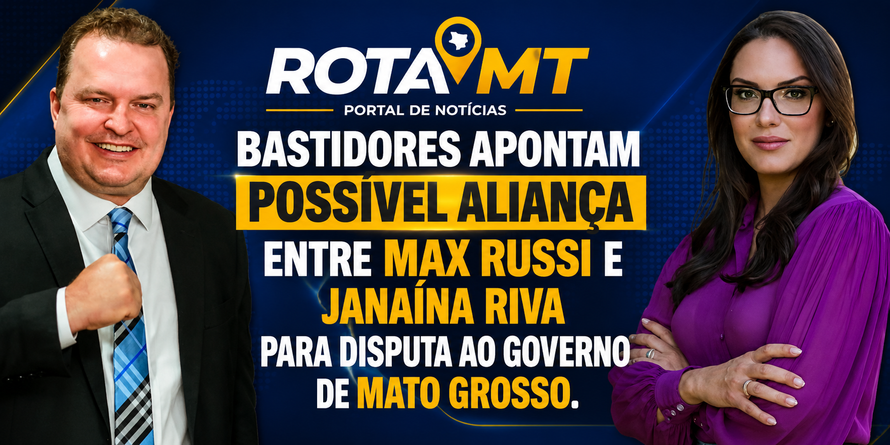 Bastidores apontam possível aliança entre Max Russi e Janaína Riva para disputa ao Governo de Mato Grosso