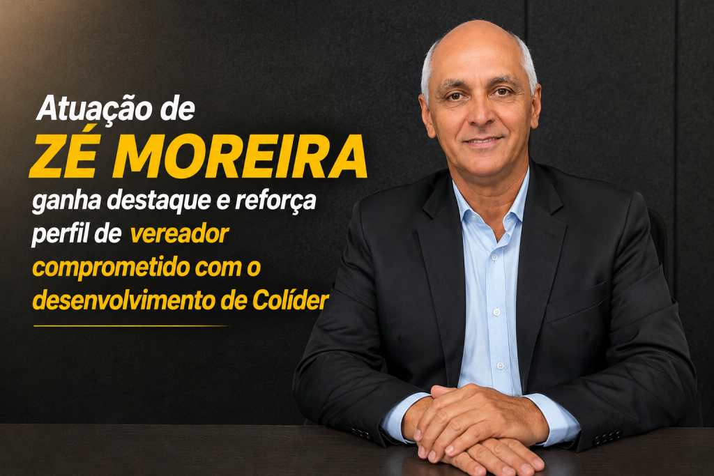 Atuação de Zé Moreira ganha destaque e reforça perfil de vereador comprometido com o desenvolvimento de Colíder