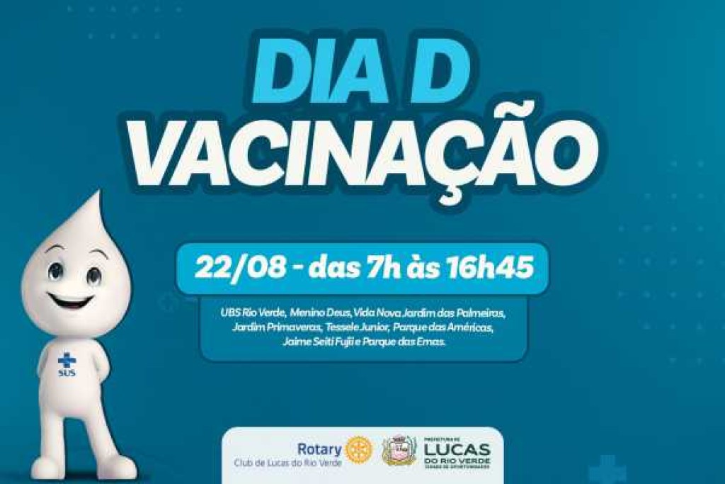 Lucas do Rio Verde: Dia "D" de Vacinação será realizado no sábado (22)