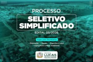 Prefeitura de Lucas do Rio Verde abre Processo Seletivo para diversas áreas