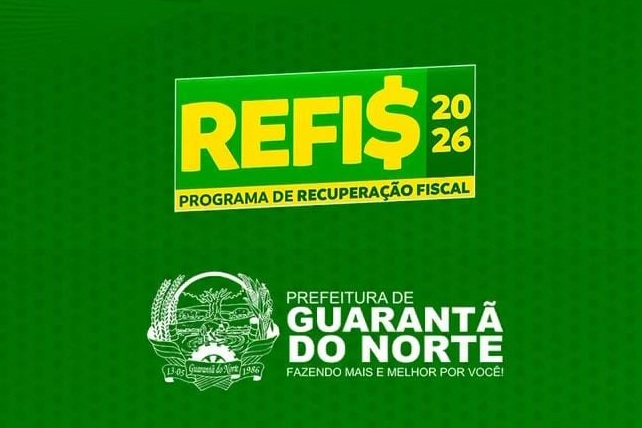Refis 2026 oferece descontos para contribuintes regularizarem débitos em Guarantã do Norte