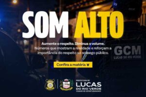 Ocorrências de perturbação do sossego crescem 10,5% em Lucas do Rio Verde